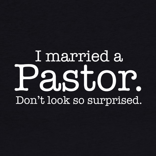 I married a Pastor. Don't look so surprised. by dlinca